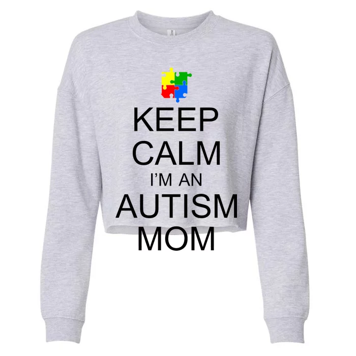 Keep Calm Autism Mom Awareness Cropped Pullover Crew