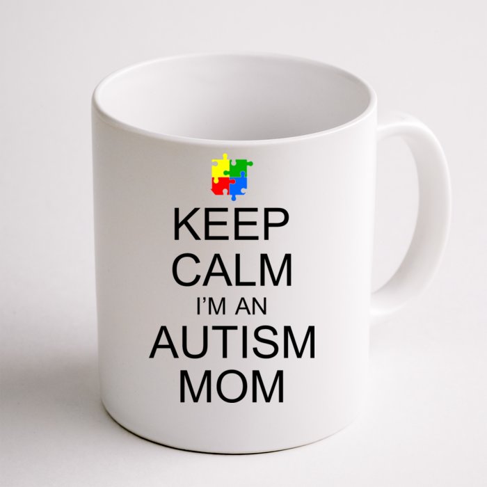 Keep Calm Autism Mom Awareness Front & Back Coffee Mug