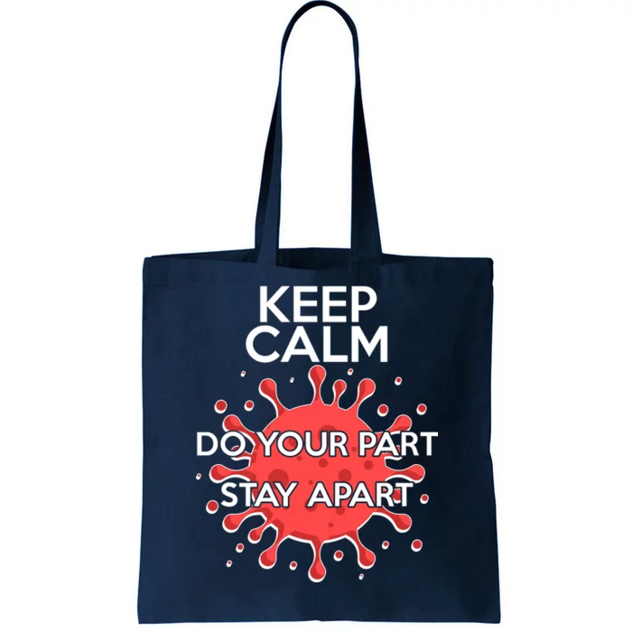 Keep Calm Do Your Part Stay Apart Virus Tote Bag