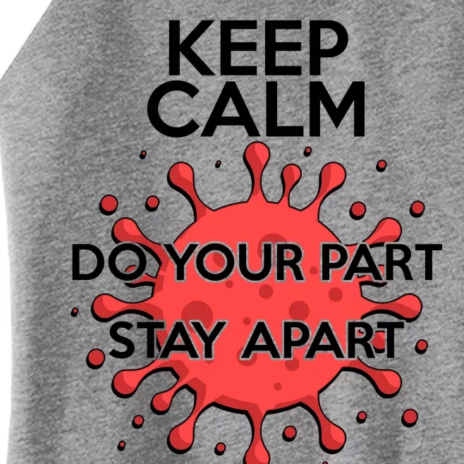 Keep Calm Do Your Part Stay Apart Virus Women’s Perfect Tri Rocker Tank