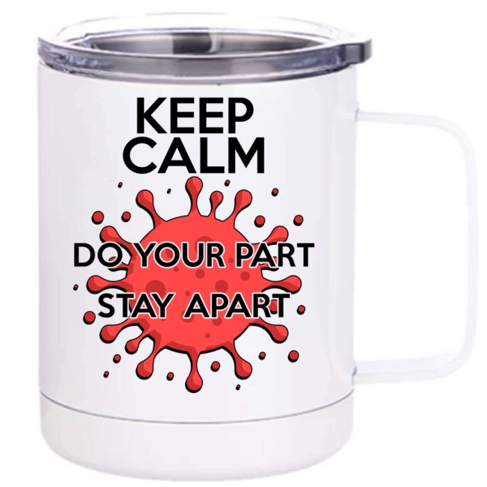 Keep Calm Do Your Part Stay Apart Virus Front & Back 12oz Stainless Steel Tumbler Cup