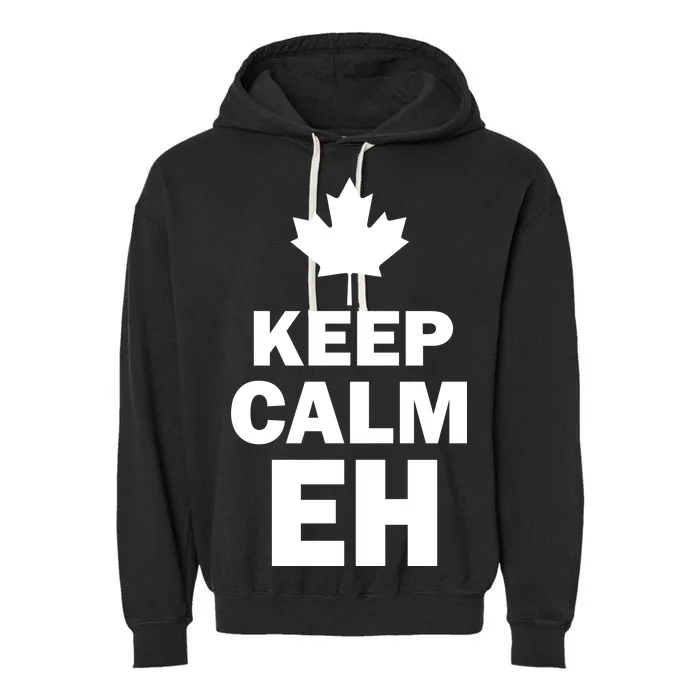 Keep Calm EH Funny Canadian Garment-Dyed Fleece Hoodie