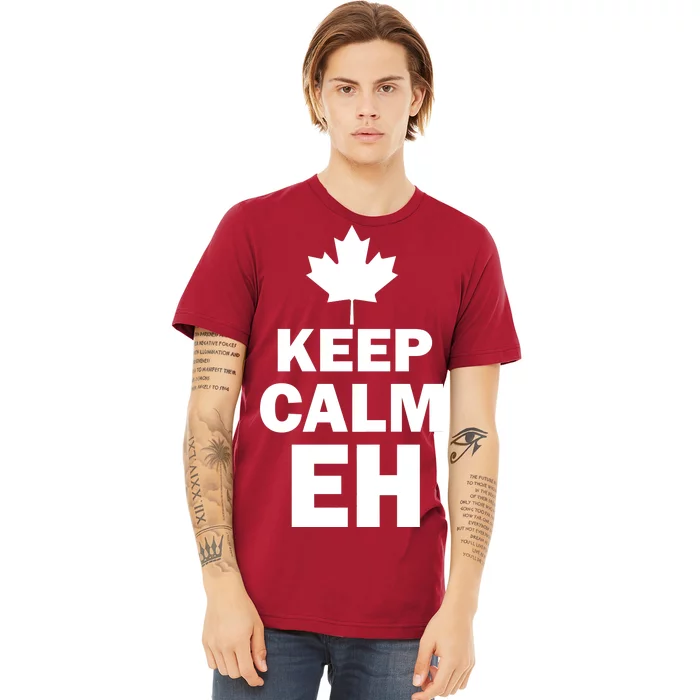 Keep Calm EH Funny Canadian Premium T-Shirt