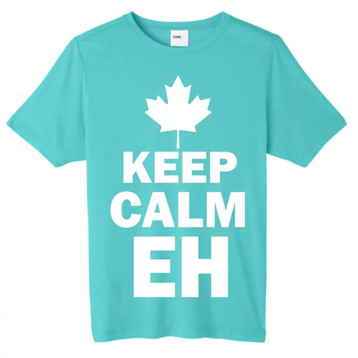 Keep Calm EH Funny Canadian ChromaSoft Performance T-Shirt