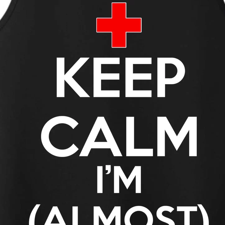 Keep Calm I'm Almost A Nurse Performance Tank