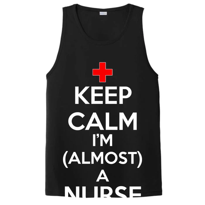 Keep Calm I'm Almost A Nurse Performance Tank