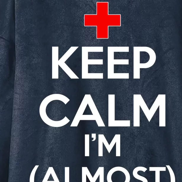 Keep Calm I'm Almost A Nurse Hooded Wearable Blanket