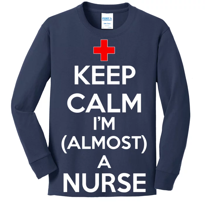 Keep Calm I'm Almost A Nurse Kids Long Sleeve Shirt