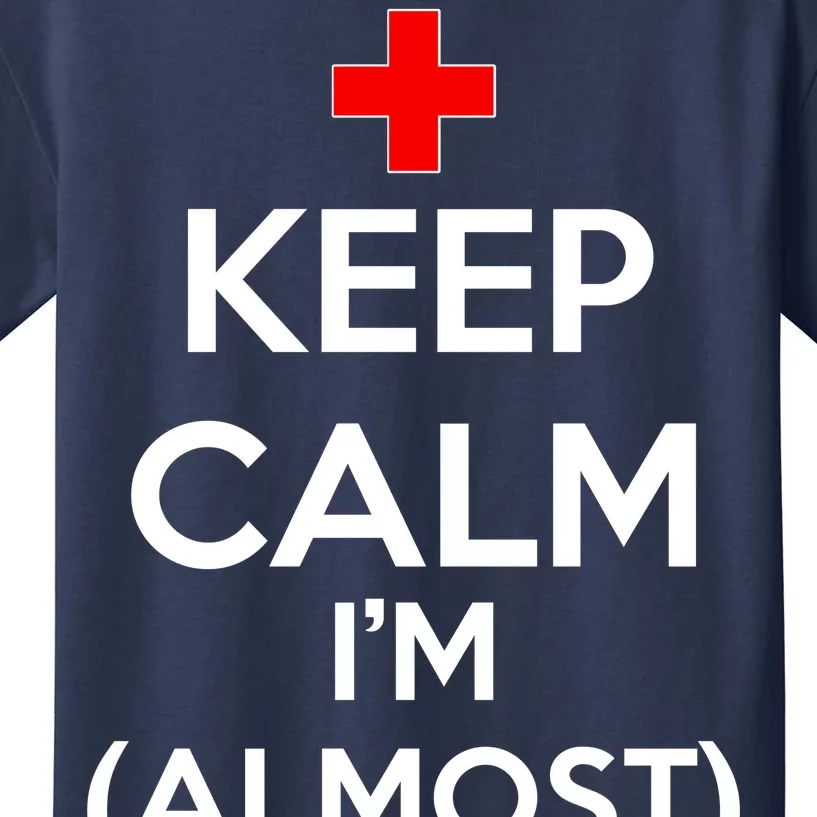 Keep Calm I'm Almost A Nurse Kids T-Shirt