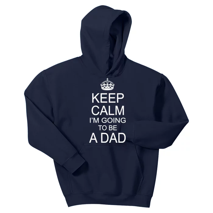 Keep Calm I'm Going to be a Dad Father Kids Hoodie