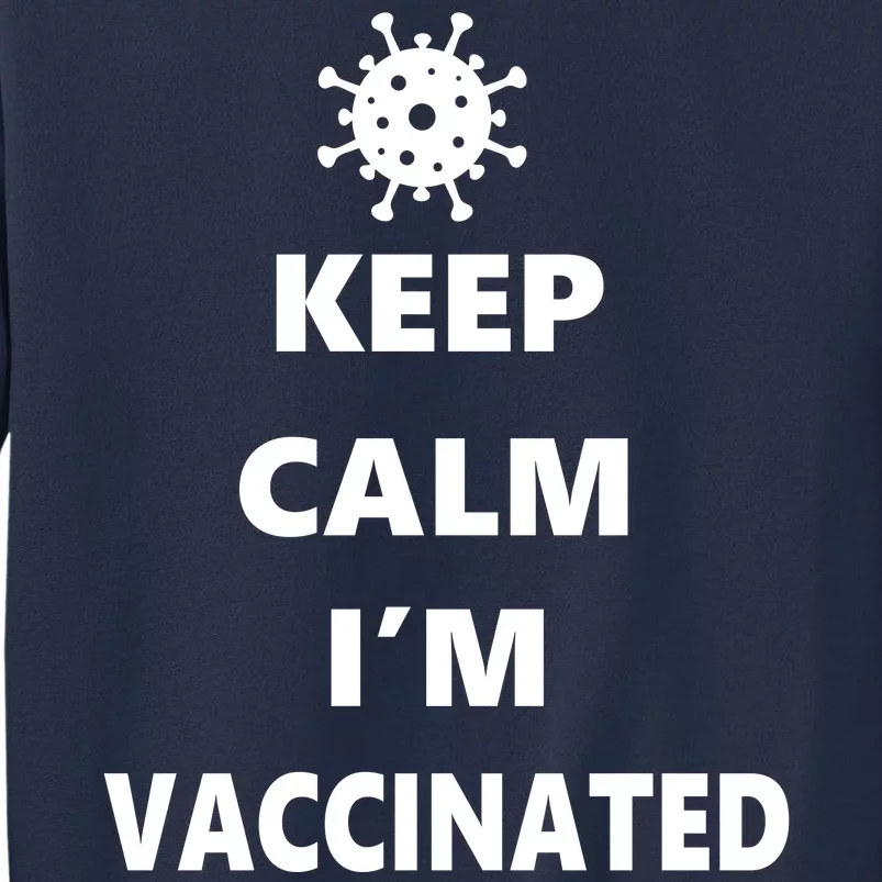 Keep Calm I'm Vaccinated Sweatshirt