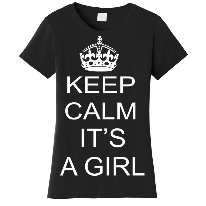 Keep Calm It's A Girl Women's T-Shirt