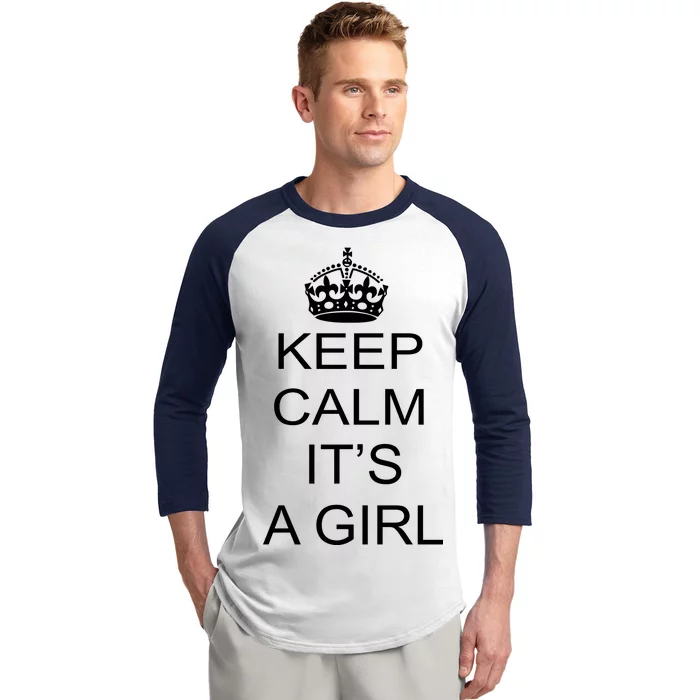 Keep Calm It's A Girl Baseball Sleeve Shirt