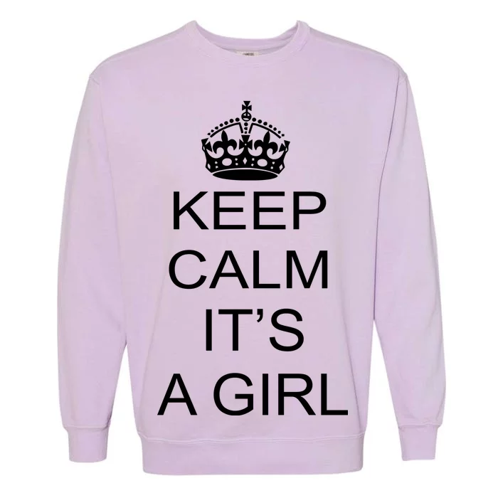 Keep Calm It's A Girl Garment-Dyed Sweatshirt