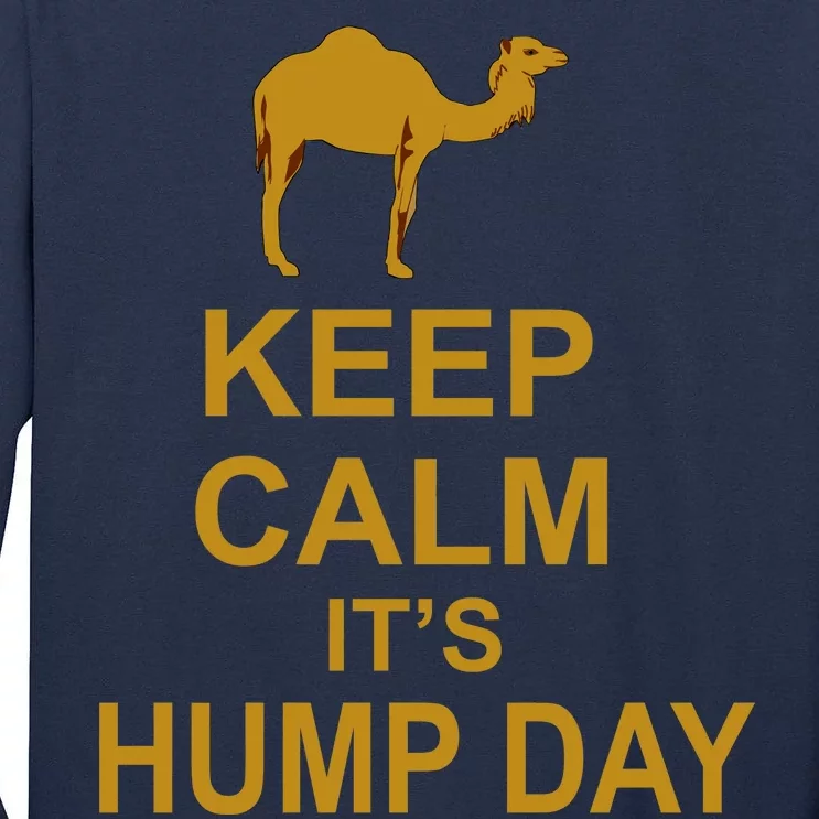 Keep calm, it's hump day Tall Long Sleeve T-Shirt