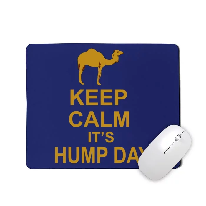 Keep calm, it's hump day Mousepad