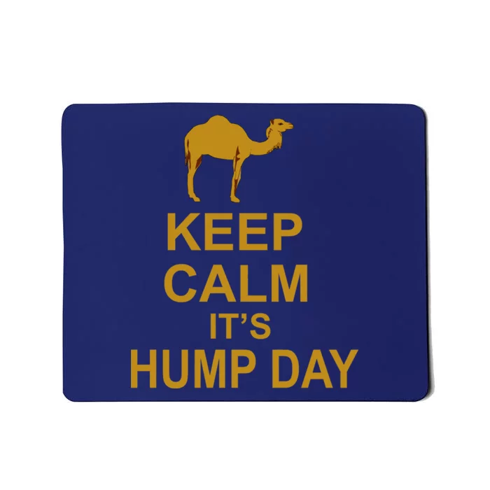 Keep calm, it's hump day Mousepad