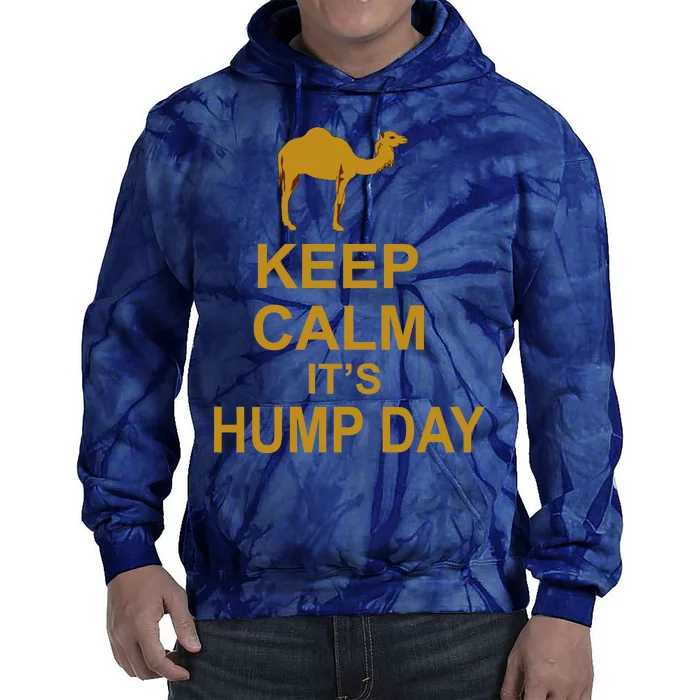 Keep calm, it's hump day Tie Dye Hoodie