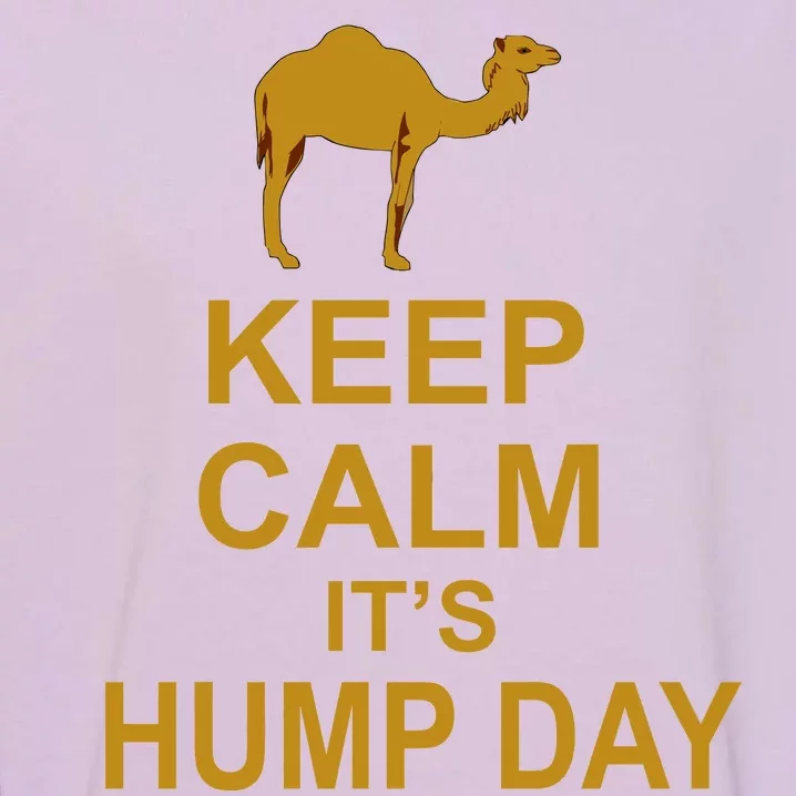 Keep calm, it's hump day Garment-Dyed Sweatshirt