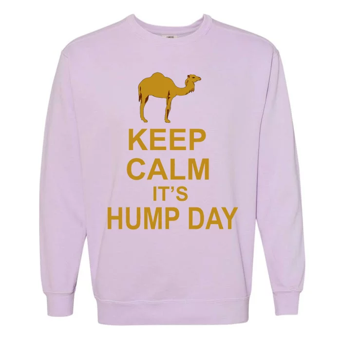 Keep calm, it's hump day Garment-Dyed Sweatshirt