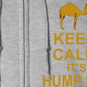 Keep calm, it's hump day Full Zip Hoodie