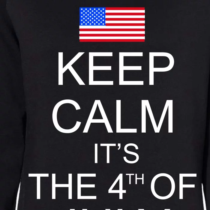 Keep Calm It's The 4th of July USA Flag Womens California Wash Sweatshirt