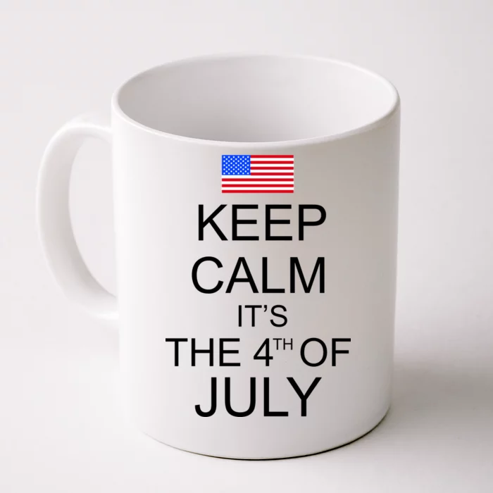 Keep Calm It's The 4th of July USA Flag Front & Back Coffee Mug