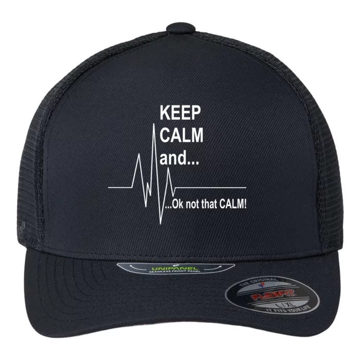 Keep calm Ok Not that calm Flexfit Unipanel Trucker Cap