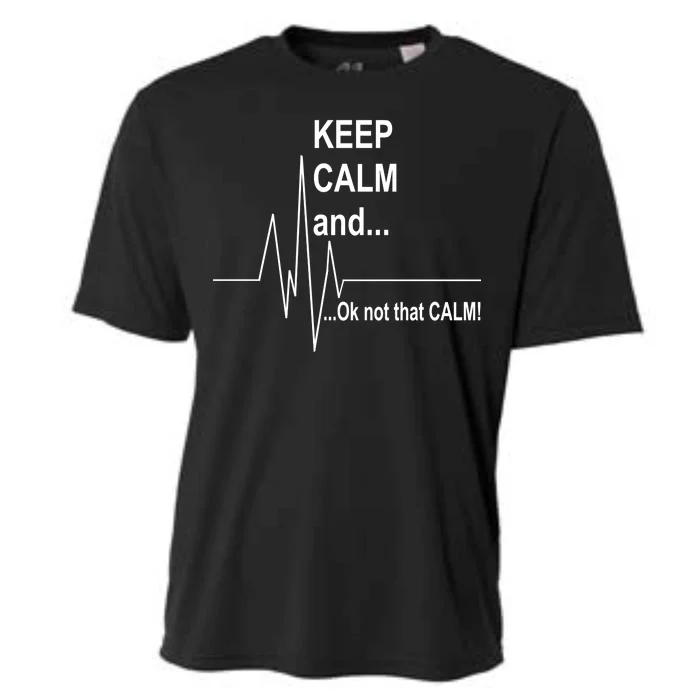 Keep calm Ok Not that calm Cooling Performance Crew T-Shirt