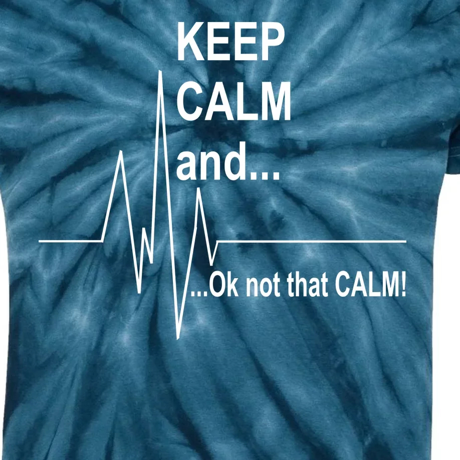 Keep calm Ok Not that calm Kids Tie-Dye T-Shirt