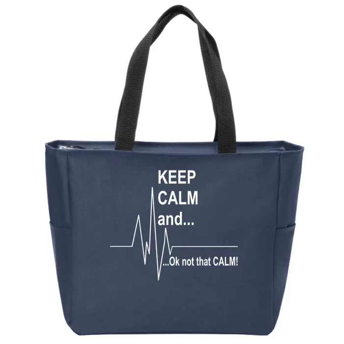 Keep calm Ok Not that calm Zip Tote Bag