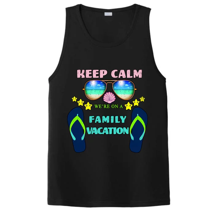 Keep Calm We're On A Family Vacation Performance Tank