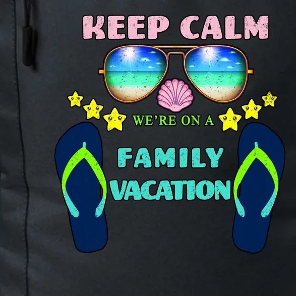 Keep Calm We're On A Family Vacation Daily Commute Backpack