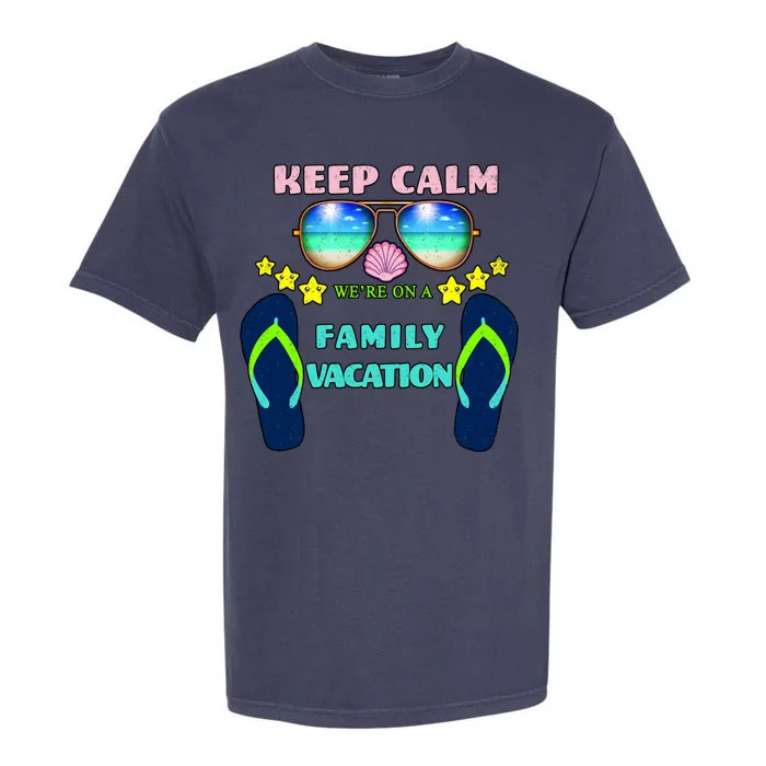 Keep Calm We're On A Family Vacation Garment-Dyed Heavyweight T-Shirt