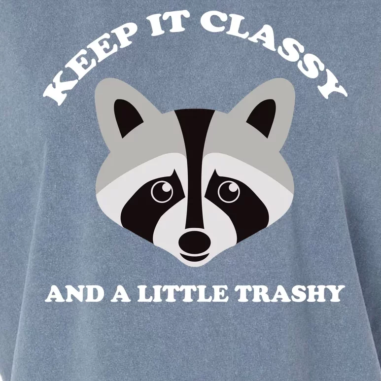 Keep It Classy And A Little Trashy Garment-Dyed Women's Muscle Tee