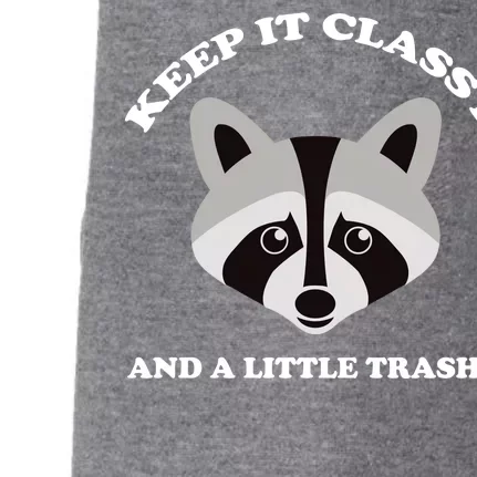 Keep It Classy And A Little Trashy Doggie 3-End Fleece Hoodie