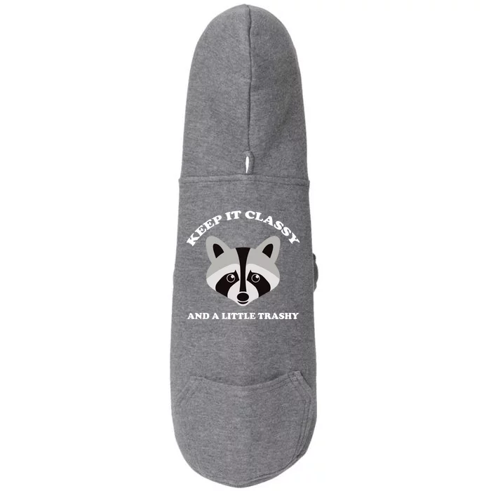 Keep It Classy And A Little Trashy Doggie 3-End Fleece Hoodie