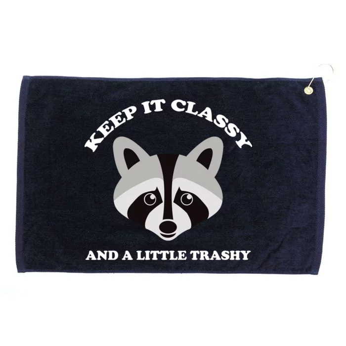 Keep It Classy And A Little Trashy Grommeted Golf Towel