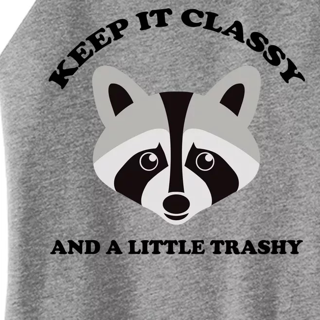 Keep It Classy And A Little Trashy Women’s Perfect Tri Rocker Tank