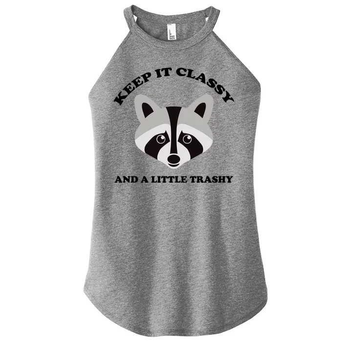 Keep It Classy And A Little Trashy Women’s Perfect Tri Rocker Tank