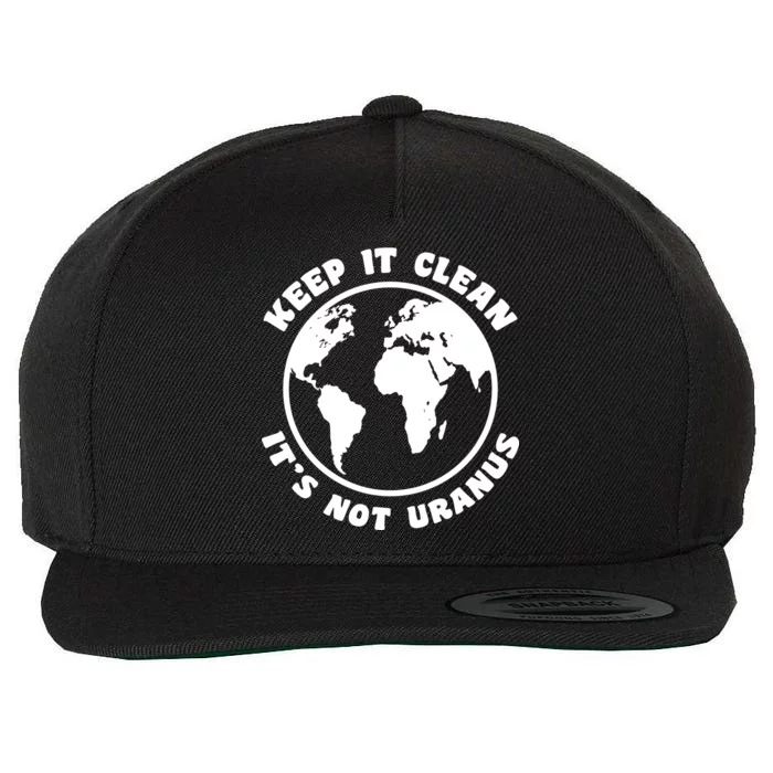 Keep It Clean It's Not Uranus Wool Snapback Cap