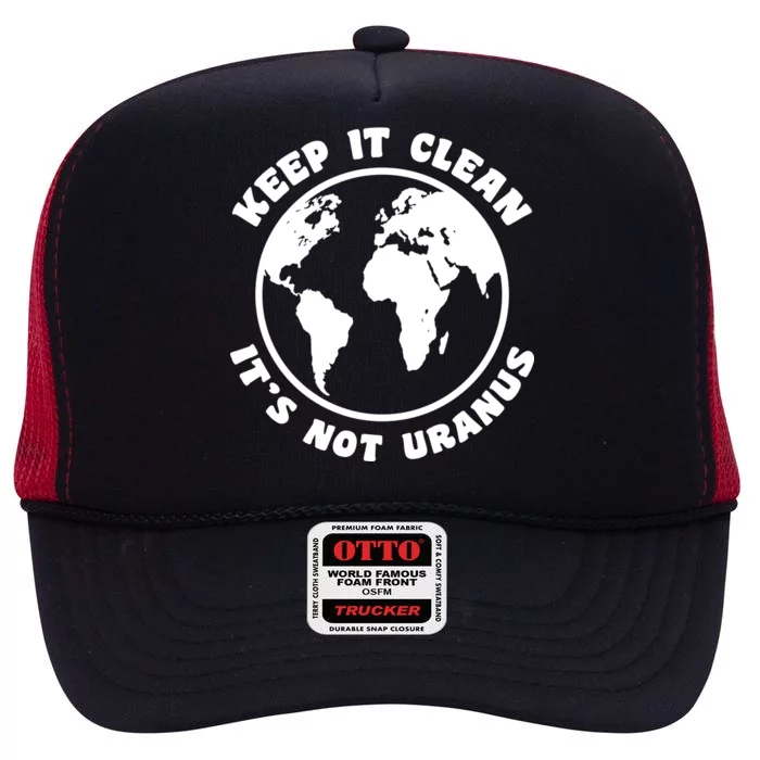 Keep It Clean It's Not Uranus High Crown Mesh Trucker Hat