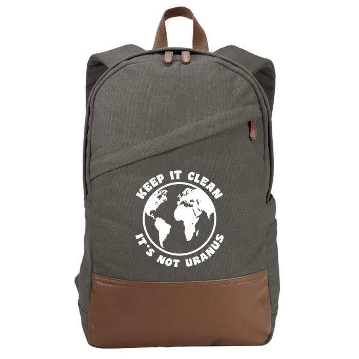 Keep It Clean It's Not Uranus Cotton Canvas Backpack