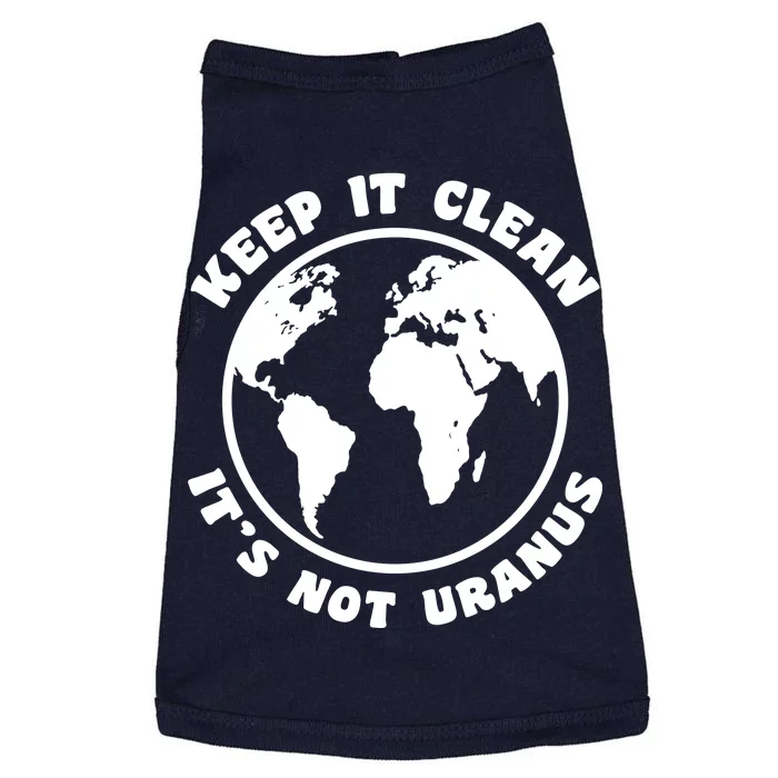 Keep It Clean It's Not Uranus Doggie Tank