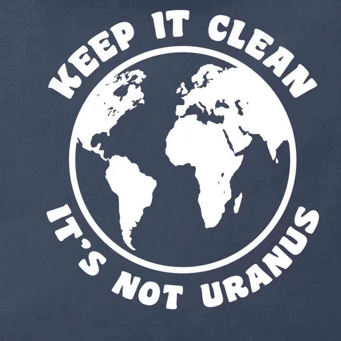 Keep It Clean It's Not Uranus Zip Tote Bag