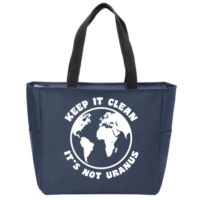 Keep It Clean It's Not Uranus Zip Tote Bag