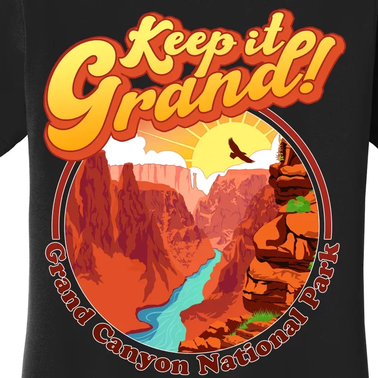 Keep It Grand! Great Canyon National Park Women's T-Shirt