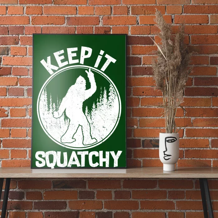 Keep It Squatchy Poster