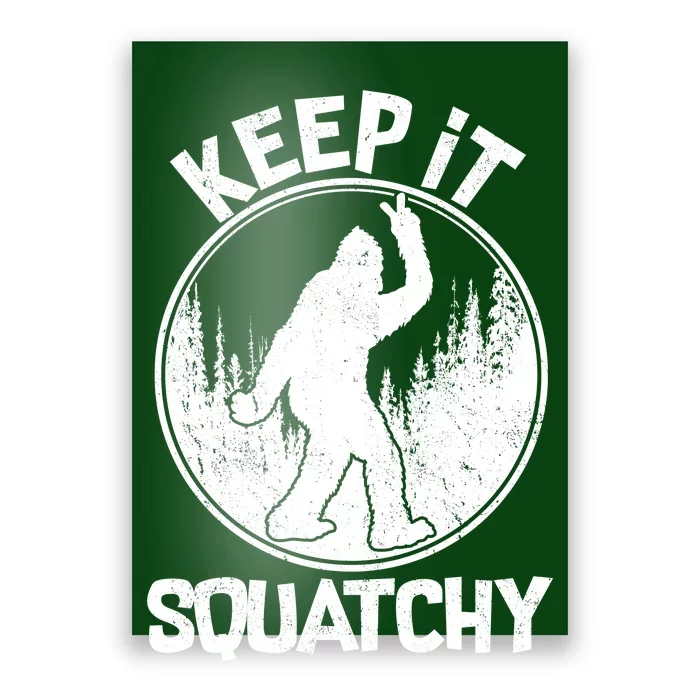 Keep It Squatchy Poster