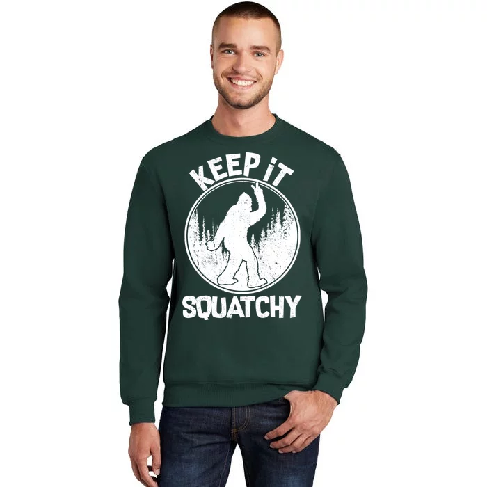 Keep It Squatchy Tall Sweatshirt